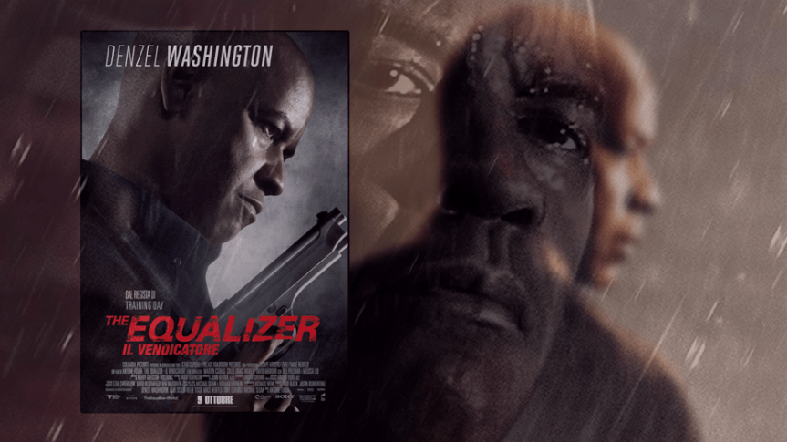 “THE EQUALIZER – IL VENDICATORE”: LA GIUSTIZIA FAI DA&nbsp;TE